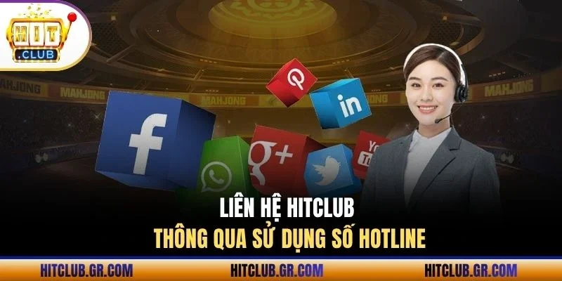 Liên hệ Hitclub thông qua sử dụng số hotline